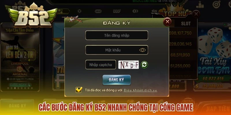 Đăng ký B52 1 Các bước đăng ký B52 nhanh chóng tại cổng game