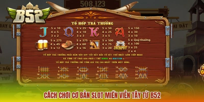 Miền Viễn Tây B52 - Tựa Game Slot Được Yêu Thích Nhất 2026 2 Cách chơi cơ bản slot miền viễn tây từ B52