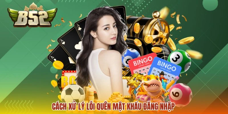 Cách xử lý lỗi quên mật khẩu đăng nhập 