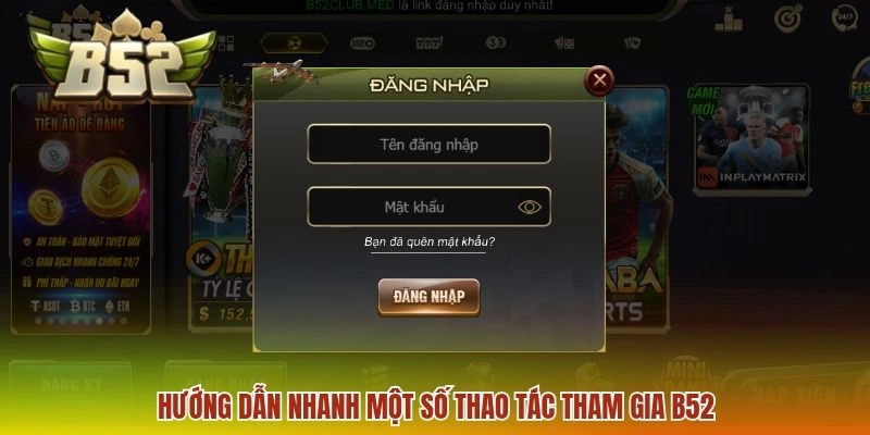Hướng dẫn nhanh một số thao tác tham gia B52